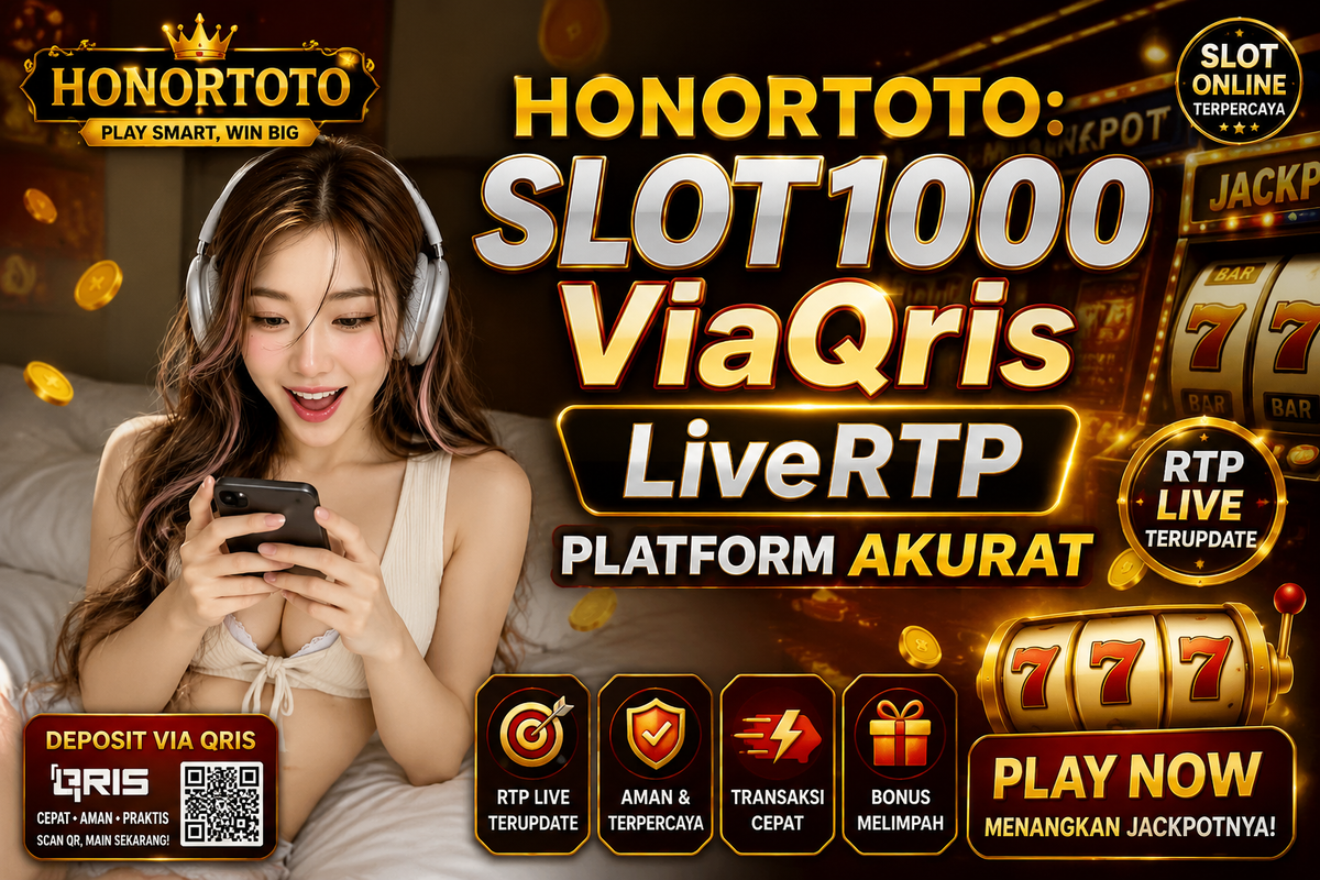 SLOT1000 ViaQris,LiveRTP,PLATFORM AKURAT