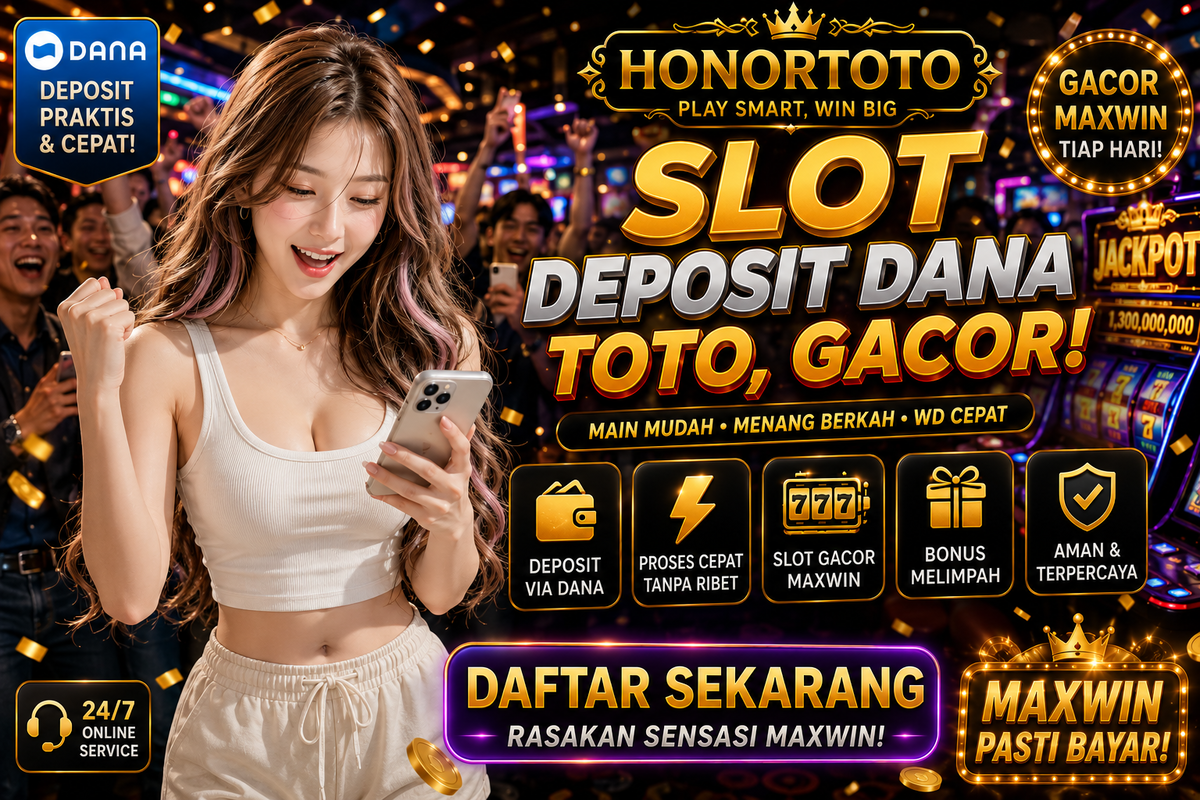 Slot Deposit Dana,TOTO,GACOR
